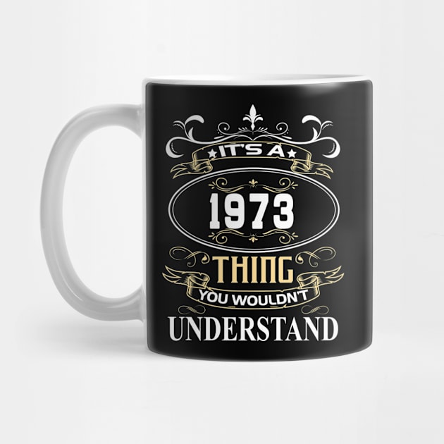 It's A 1973 Thing You Wouldn't Understand by ThanhNga